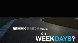 What if your weekends were on weekdays?